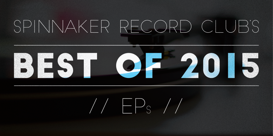 Spinnaker Record Clubs Best of 2015: EPs