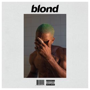 Frank Oceans second album, Blonde.