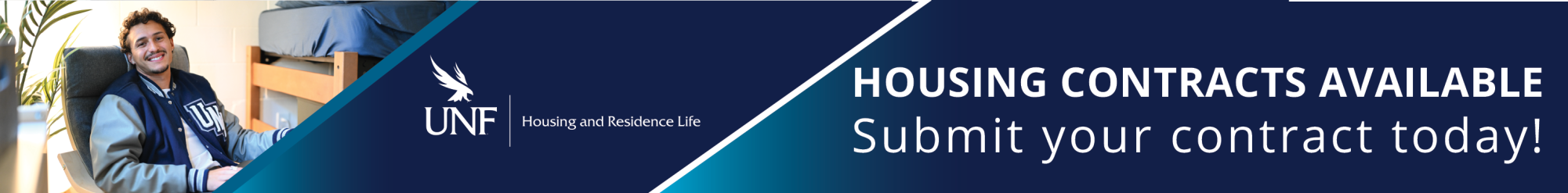 Housing contracts available. Submit your contract today. UNF Housing and Residence Life.